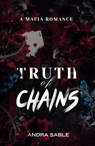 Truth of Chains : A Dark Mafia Romance: Book 1
