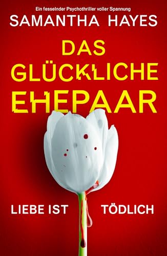 Das glückliche Ehepaar: Ein fesselnder Psychothriller voller Spannung