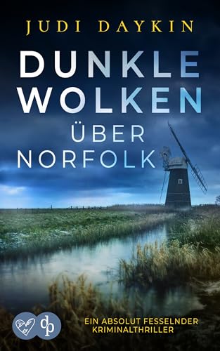 Dunkle Wolken über Norfolk: Ein absolut fesselnder Kriminalthriller (Ein Detective Sara Hirst Krimi 1)