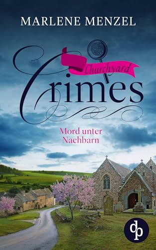 Mord unter Nachbarn (Churchyard Crimes-Reihe 5)