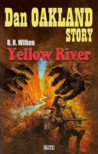 Dan Oakland Story 27: Yellow River (Die Dan-Oakland-Story 4327)
