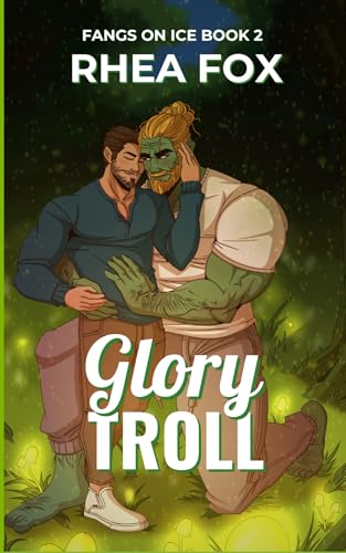 Glory Troll: A Fangs on Ice Novella