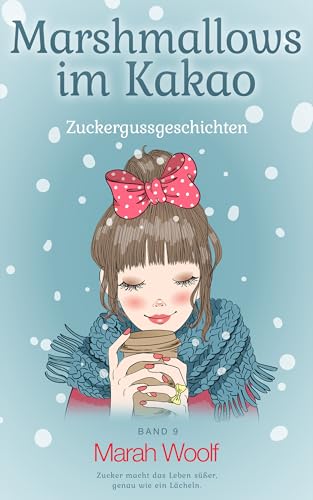 Marshmallows im Kakao (Small Town Love Story) (Zuckergussgeschichten)