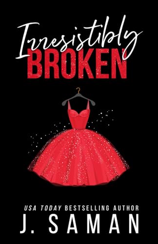 Irresistibly Broken: Special Edition Cover (Irresistibly Yours Special Edition Covers, Band 1)