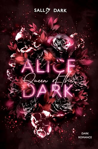 Alice Queen of the Dark - Band 2 der Wonderland Reihe (Dark Romance) (Dark Wonderland)