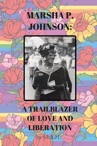 Marsha P. Johnson: A Trailblazer of Love and Liberation