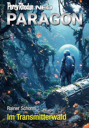 Perry Rhodan Neo 342: Im Transmitterwald: Staffel: Paragon