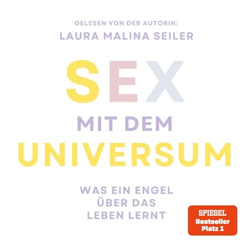 Sex mit dem Universum - Was ein Engel über das Leben lernt