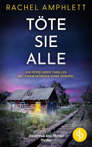 Töte sie alle (Ein Detective Kay Hunter Thriller 2)