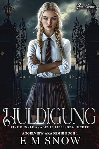 Huldigung: Eine dunkle Akademie-Liebesgeschichte (Angelview Akademie 1)