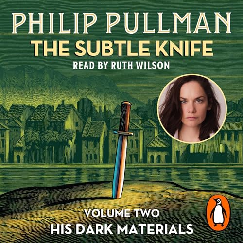The Subtle Knife: His Dark Materials, Book 2