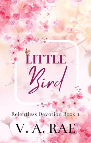 Little Bird (Relentless Devotion Book 1)