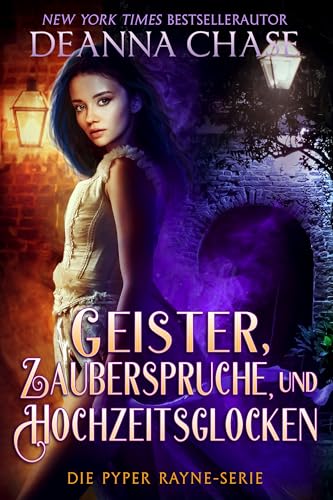 Geister, Zaubersprüche und Hochzeitsglocken (Pyper Rayne Serie 5)