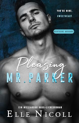Pleasing Mr. Parker: Ein Milliardär Boss-Liebesroman (Die Männer 5)