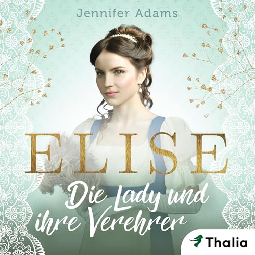 Elise - Die Lady und ihre Verehrer: Eine Saison zum Verlieben 1