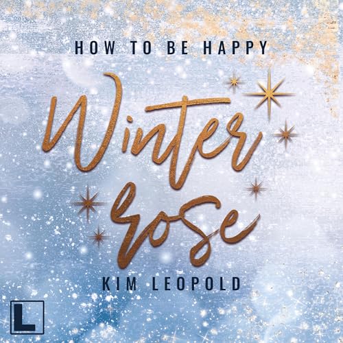 Winterrose: How to be Happy 4