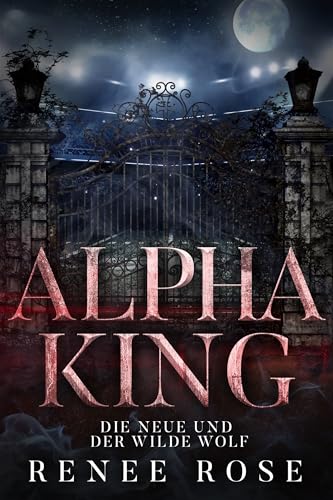 Alpha King: Die Neue und der wilde Wolf (Wolf Ridge High 4)