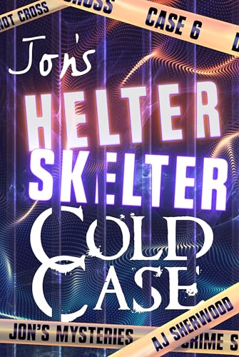 Jon's Helter Skelter Cold Case (Jon's Mysteries Case Book 6)