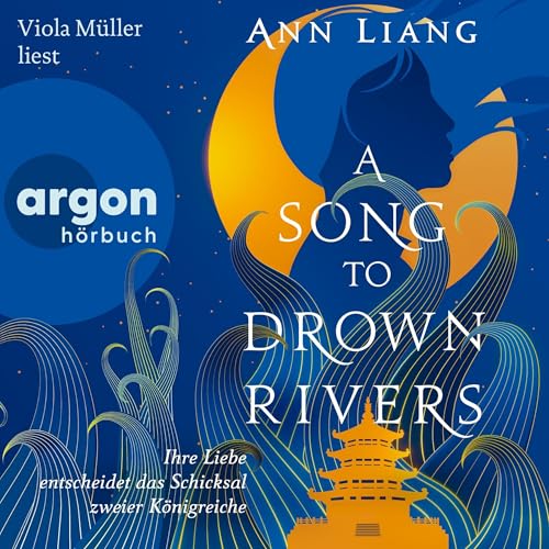 A Song to Drown Rivers: Ihre Liebe entscheidet das Schicksal zweier Königreiche