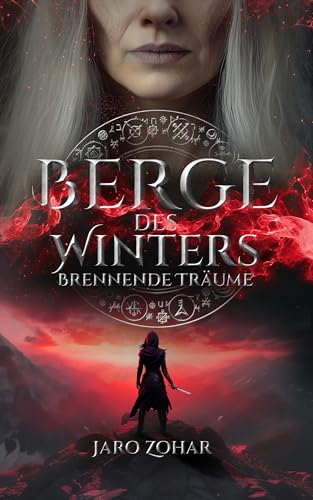 Berge des Winters: Brennende Träume: (epischer high Fantasy Roman)