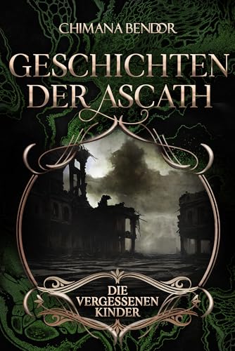 Geschichten der Ascath: Die vergessenen Kinder (Die Stimmen von Ascath)