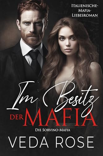 Im Besitz der Mafia: Italienische-Mafia-Liebesroman (Die Sorvino-Mafia 10)