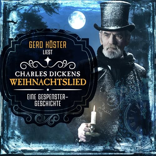 Weihnachtslied - Eine Gespenstergeschichte: Gerd Köster liest Charles Dickens