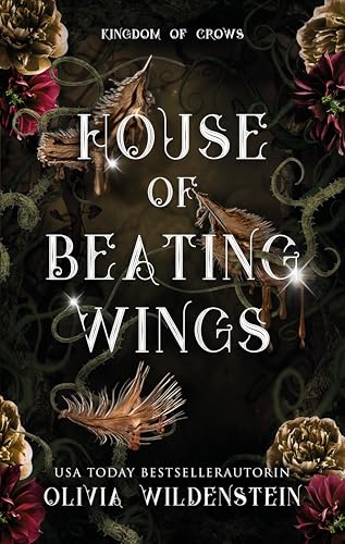 House of beating wings: Ausgabe ebook (Kingdom of Crows)