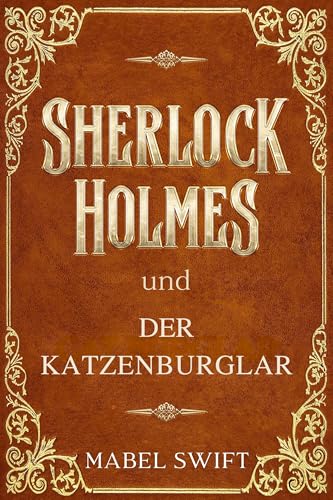 Sherlock Holmes und der Katzenburglar (Sherlock Holmes Mysterien 7)