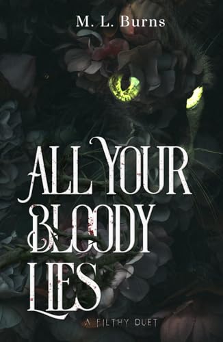 All Your Bloody Lies: Succubus x Vampire Enemies-to-Lovers Dark Romance Duet (Book 1) (The Filthy Duet, Band 1)
