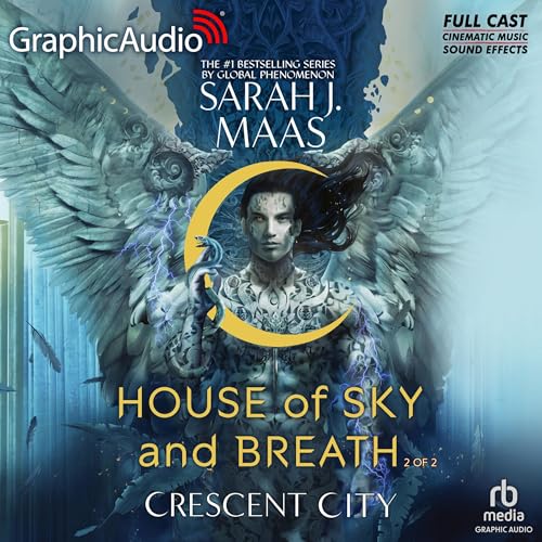 House of Sky and Breath (Part 2 of 2) (Dramatized Adaptation): Crescent City, Book 2