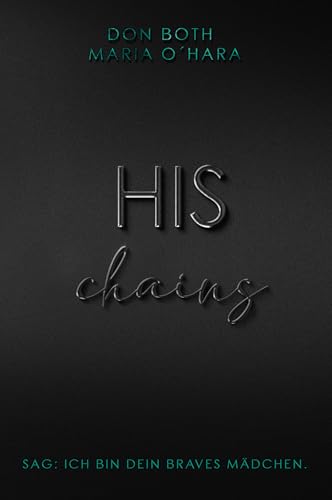 His Chains: dein braves Mädchen (Darkness 2)