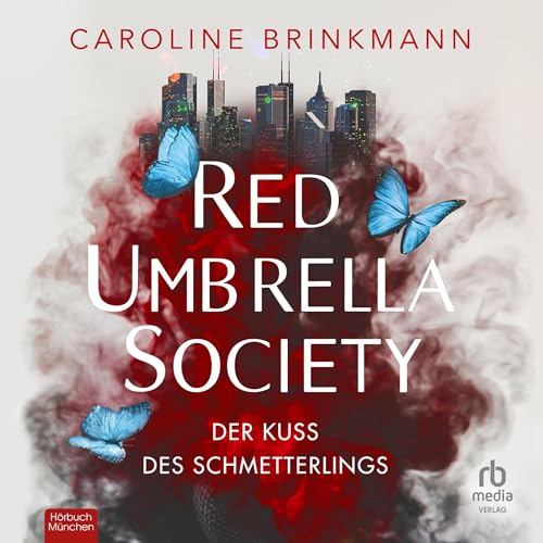 Der Kuss des Schmetterlings: Red Umbrella Society, Book 1