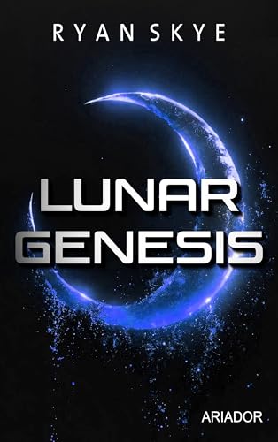 Lunar Genesis: Science Fiction Thriller (Age of Conquest 1)