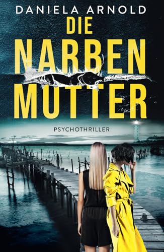 Die Narbenmutter: Psychothriller