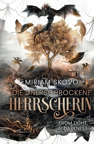 Die unerschrockene Herrscherin: From Light and Darkness