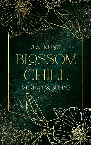Blossom Chill – Verrat & Sühne: Enemies-to-Lovers Fantasy-Romanze in Dark Academia Setting (Blossom Chill – Dark Academia Romantasy 1)
