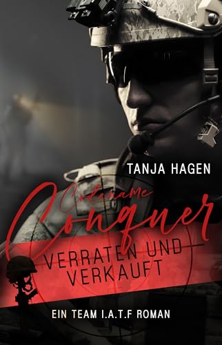 Codename Conquer - Verraten und Verkauft (International-Anti-Terror-Force 8)