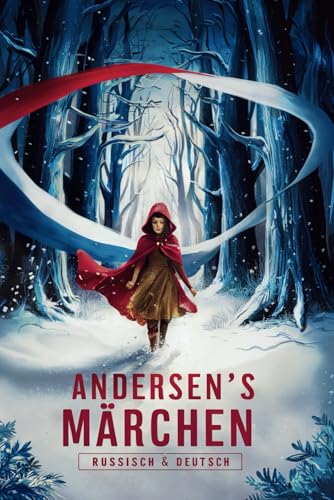 Andersens Märchen auf Russisch & Deutsch: Die 11 besten Geschichten von Hans Christian Andersen | Zweisprachiges Kinderbuch zum Lernen Lesen und ... Сказки Андерсена на русском и немецком языках
