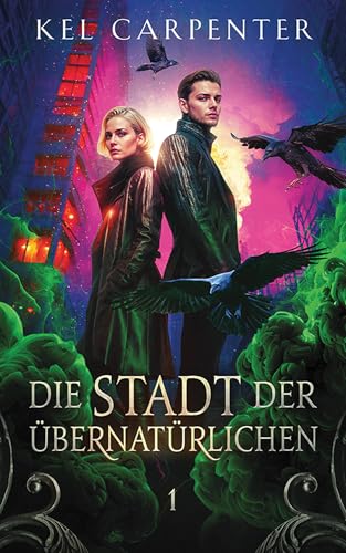Die Stadt der Übernatürlichen - Dark Fantasy Deutsch (Die Stadt der Hexen, Vampire und Werwölfe 1)