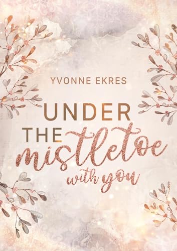 Under the Mistletoe with you