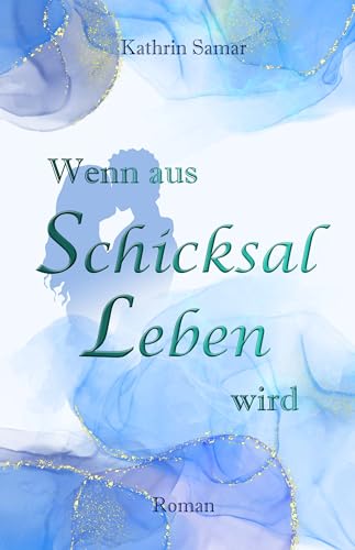 Wenn aus Schicksal Leben wird (Amelies Schicksal 2)