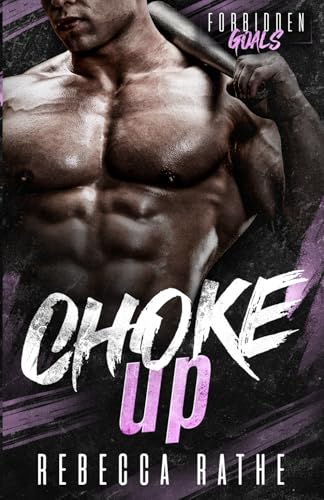 Choke Up: A Forbidden MM Sports Romance (Forbidden Goals)
