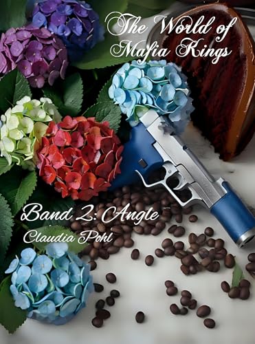 The World of Mafia Kings - Band 2: Angle: Seine Schokoladen-Mafia-Prinzessin