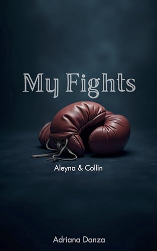 My Fights - Aleyna & Collin