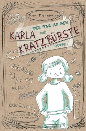 Der Tag, an dem Karla zur Kratzbürste wurde - Eine Geschichte über die Gefühlsachterbahn eines Mädchens, das vom Einzelkind zur großen Schwester wird: ... bestens geeignet für Leseanfänger