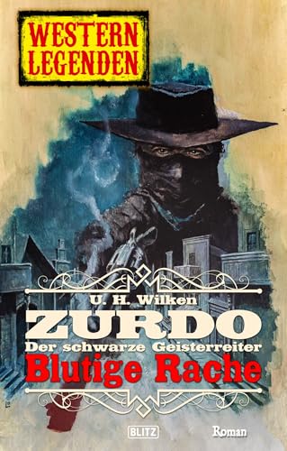 Western Legenden 52: Blutige Rache (Western Legenden (Historische Wildwest-Romane) 9052)
