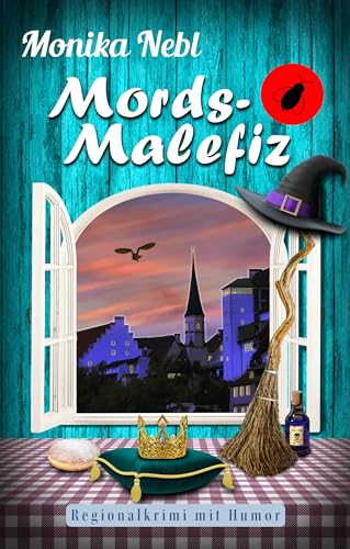 Mords-Malefiz: Krimi-Minnies achter Fall (Humorvoller Regionalkrimi Chiemgau – Wasserburg-am-Inn 8)