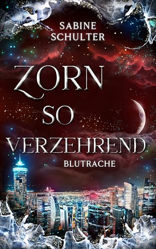 Zorn so verzehrend - Blutrache: mitreißende Urban Fantasy (Vampires of Eden 3)