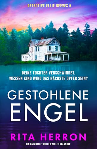 Gestohlene Engel: Ein rasanter Thriller voller Spannung (Detective Ellie Reeves 5)